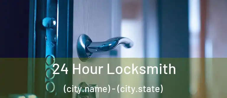  24 Hour Locksmith (city.name) - (city.state)